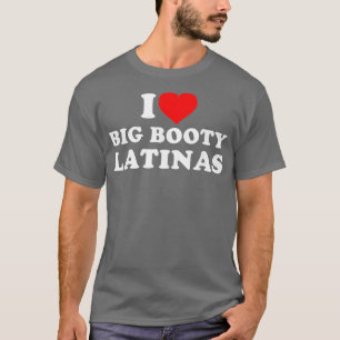 I Kärlek Big Booty Latas 1 T Shirt