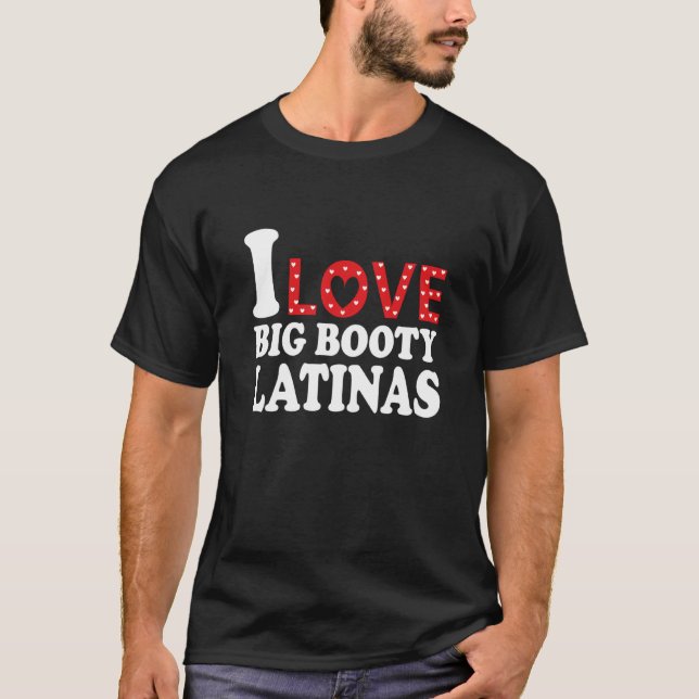 I Kärlek Big Booty Latinas.. Hjärtar Big Booty Lat T Shirt (Framsida)