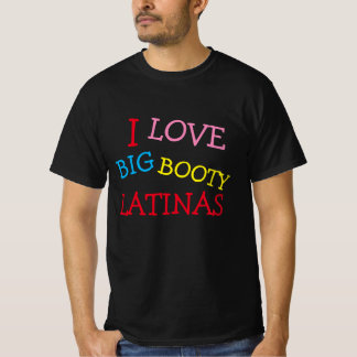 I Kärlek Big Booty Latinas | Kärlek Big Booty Lati T Shirt