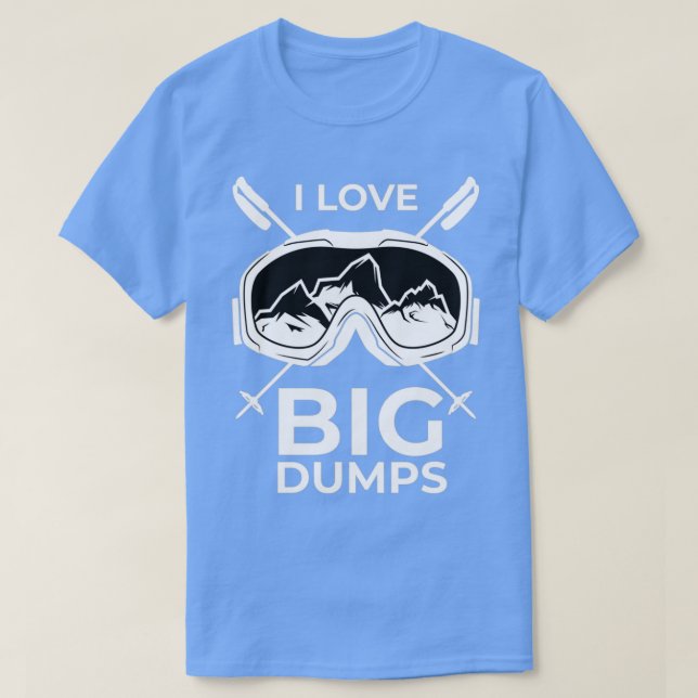 I Kärlek Big Dumps T Shirt (Design framsida)