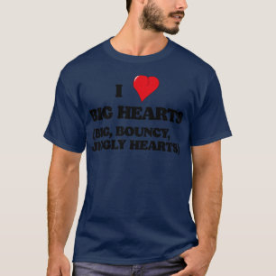 I Kärlek Big Hearts Big Bouncy Jiggly Hearts T Shirt