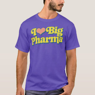 I Kärlek Big Pharma T Shirt