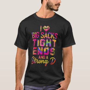 I Kärlek Big Sacks Fet and Strong D Funny Foo T Shirt