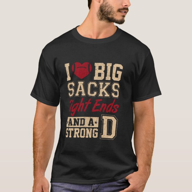 I Kärlek Big Sacks Hårt Sacks and a Strong D FUNNY T Shirt (Framsida)