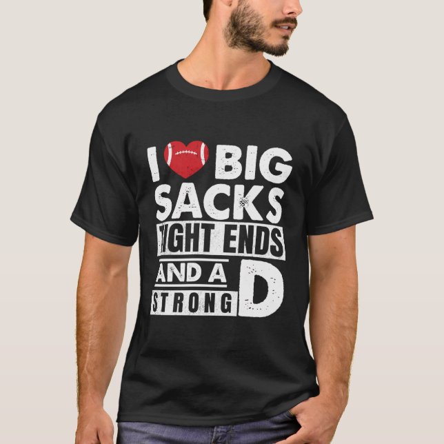 I Kärlek Big Sacks Hårt Sacks and a Strong D FUNNY T Shirt (Framsida)