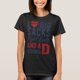 I Kärlek Big Sacks Hårt Sacks and a Strong D FUNNY T Shirt