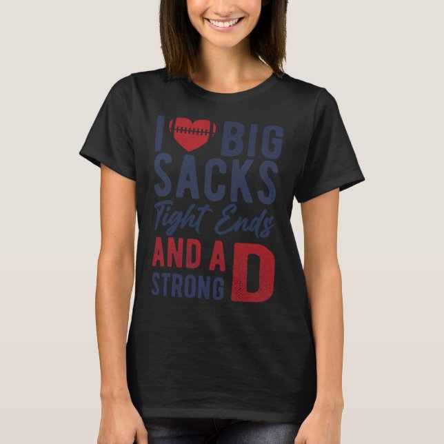 I Kärlek Big Sacks Hårt Sacks and a Strong D FUNNY T Shirt (Framsida)