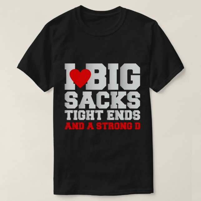 I Kärlek Big Sacks Hårt Sacks and a Strong D Shirt T (Design framsida)