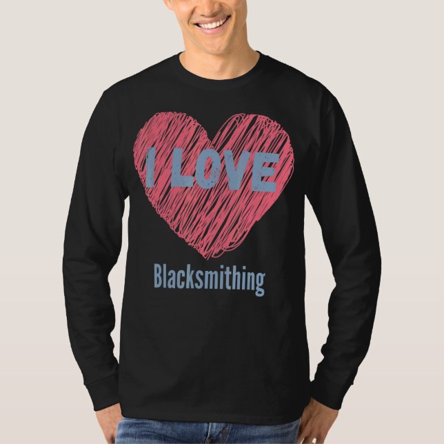 I Kärlek Blacksmithing Heart Image Hobby eller Hob T Shirt (Framsida)