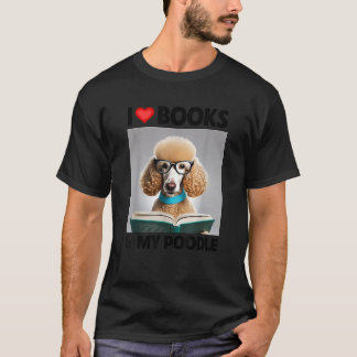 I Kärlek Bokar och My Standard Pudel Reading Hund T Shirt