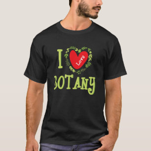 I Kärlek Botany Plant Botanist T Shirt