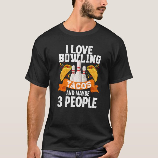 I Kärlek Bowling Tacos och 3 People Roligt Player  T Shirt (Framsida)