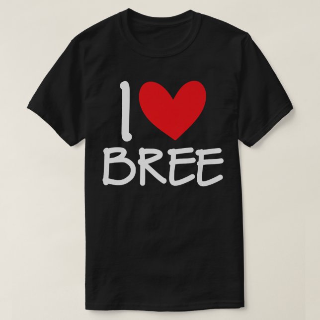 I Kärlek Bree Namn Personlig Girl Woman BFF Frien T Shirt (Design framsida)