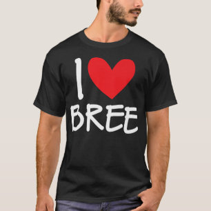 I Kärlek Bree Namn Personlig Girl Woman BFF Frien T Shirt