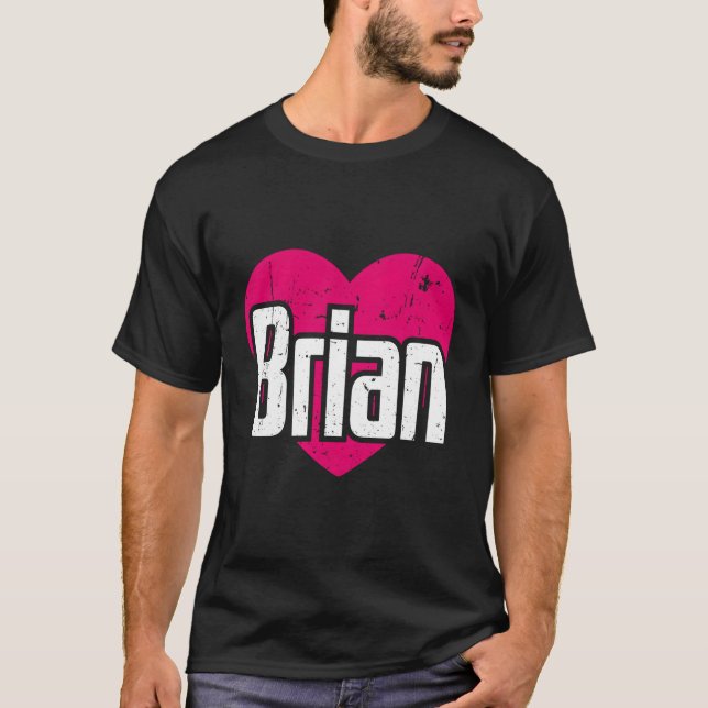 I Kärlek Brian First Namn I He Brian T Shirt (Framsida)