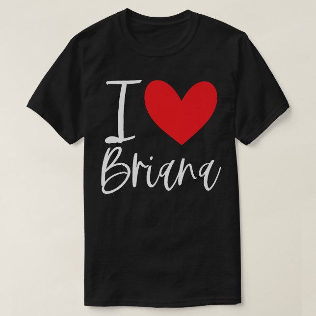 I Kärlek Briana Namn Personlig Girl Woman BFF Fri T Shirt (Design framsida)