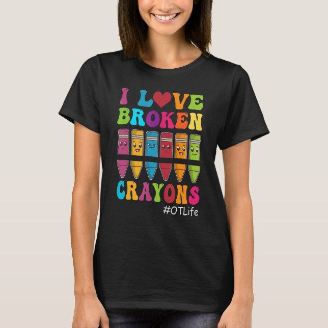 I Kärlek Broken Kritor OT Life Occupation Therapi T Shirt (Framsida)