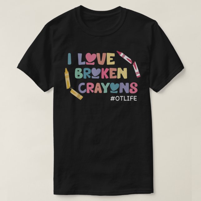 I Kärlek Broken Kritor OT Life Occupation Therapi T Shirt (Design framsida)