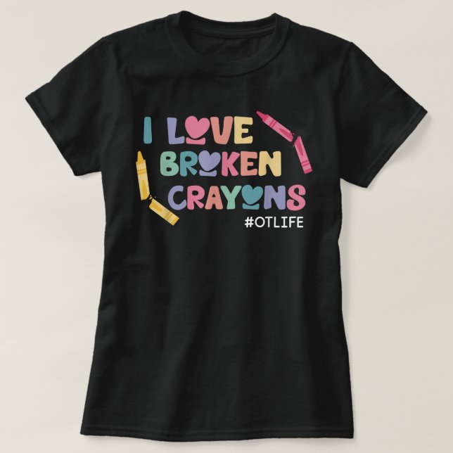 I Kärlek Broken Kritor OT Life Occupation Therapi T Shirt (Design framsida)