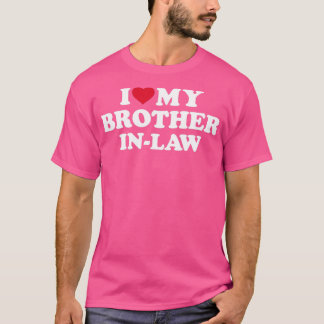 I kärlek brotherinlaw for sisterinlaw t shirt
