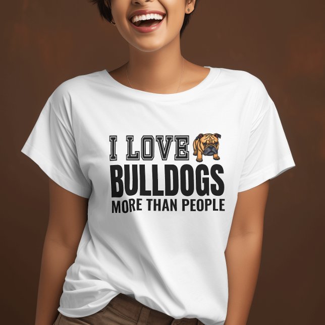 I Kärlek Bulldog mer än folk roligt T Shirt (Skapare uppladdad)