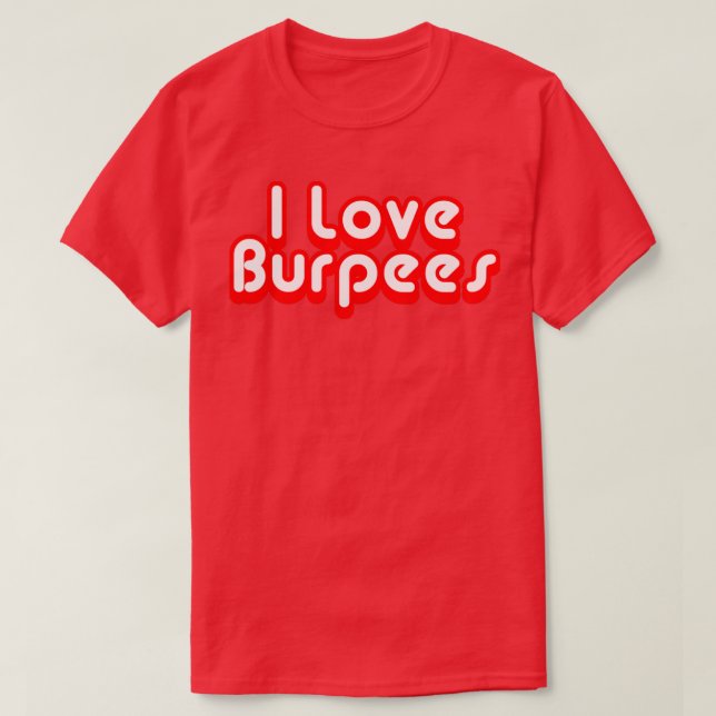 I Kärlek Burpees T Shirt (Design framsida)