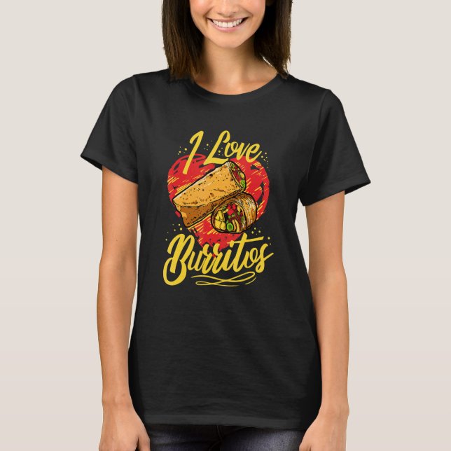 I Kärlek Burritos mexikanska mat T Shirt (Framsida)