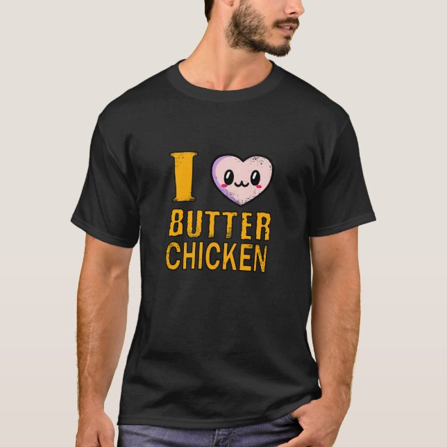I kärlek Butter Chicken - Indiskt Cuisine T Shirt (Framsida)