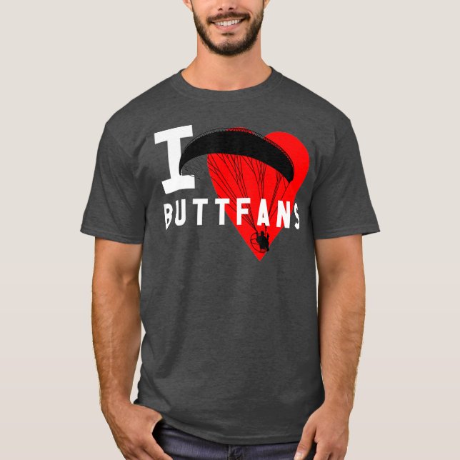 I Kärlek Buttfans Paraglider Ultralight PPG PPC PP T Shirt (Framsida)