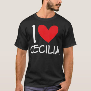 I Kärlek Cecilia Namn Personlig Girl Woman BFF for T Shirt