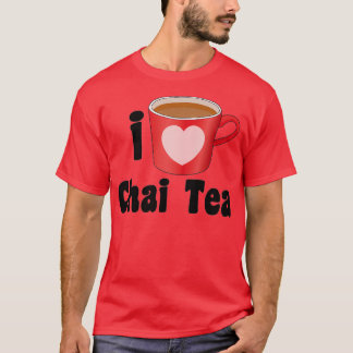 I Kärlek Chai Tea Design for Tea Älskare T Shirt
