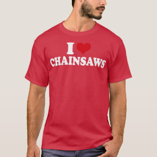 I Kärlek Chainsaws1 T Shirt