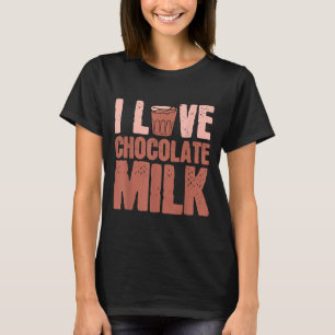 I Kärlek Chocolate Mjölk Food Eater Älskare citera T Shirt