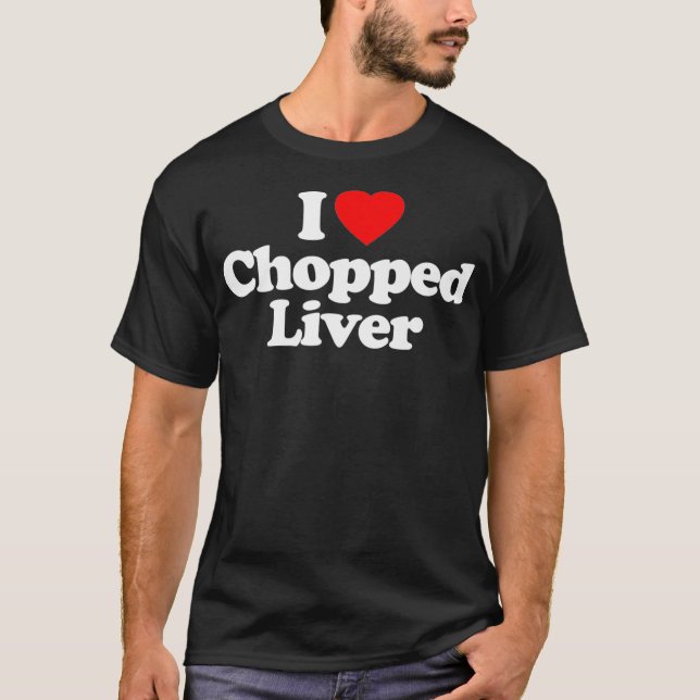 I Kärlek Chopped Liver Heart Funny kulinary Art T Shirt (Framsida)