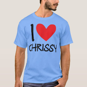 I Kärlek Chrissy Namn Personlig Girl Woman BFF T Shirt