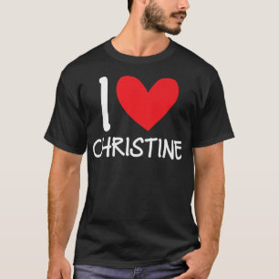 I Kärlek Christine Namn Personlig Girl Woman BFF T Shirt