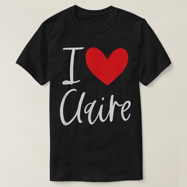 I Kärlek Claire Namn Personlig Girl Woman BFF Fri T Shirt (Design framsida)