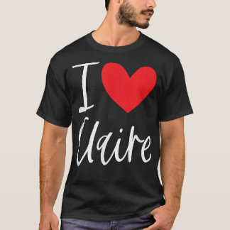 I Kärlek Claire Namn Personlig Girl Woman BFF Fri T Shirt