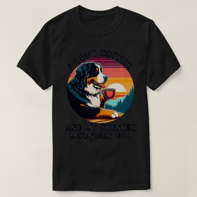 I Kärlek Coffee och My Bernese Hund Berner Mountai T Shirt (Design framsida)