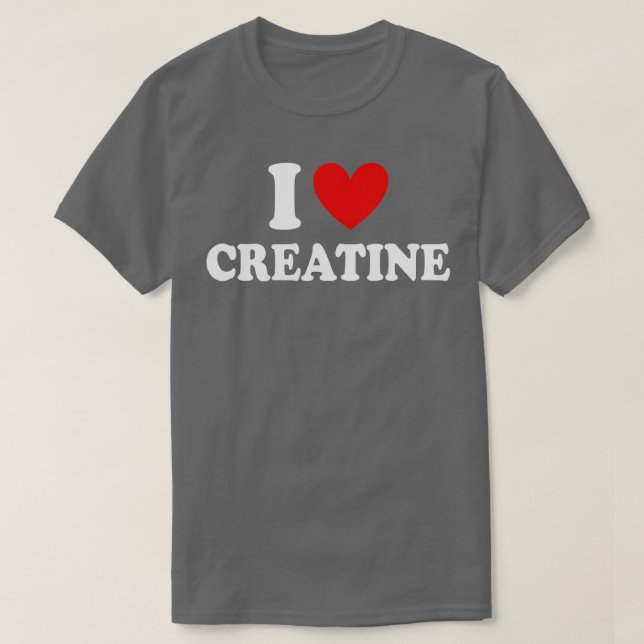 I Kärlek Creatine Funny Gym Fitness Workout Bodybu T Shirt (Design framsida)