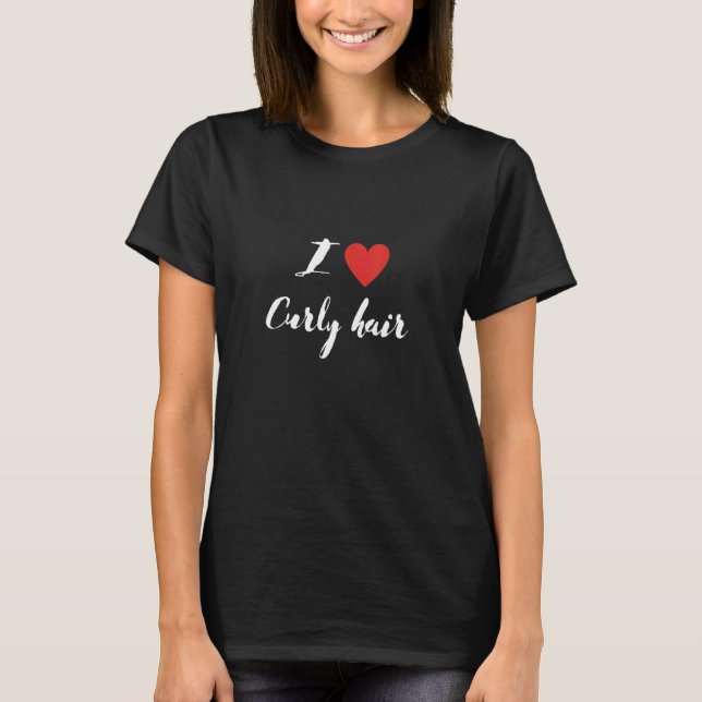 I Kärlek Curly Method Curly Hair T Shirt (Framsida)