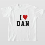 I KÄRLEK D A N | Heart Custom NAME DAN DANIEL T-Sh T Shirt<br><div class="desc">Den här skjortan kan anpassas till vilken Ställe eller artikel som helst,  dvs. C U P eller Person ie. M O M eller söt allt du kärlekar och det ser coola ut.</div>