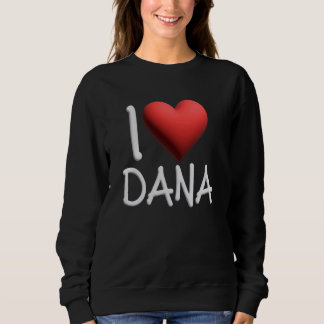 I Kärlek Dana Namn Personlig Girl Woman Friend He T Shirt