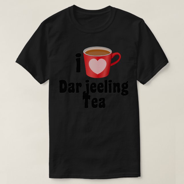 I Kärlek Darjeeling Tea Design for Tea Älskare T Shirt (Design framsida)