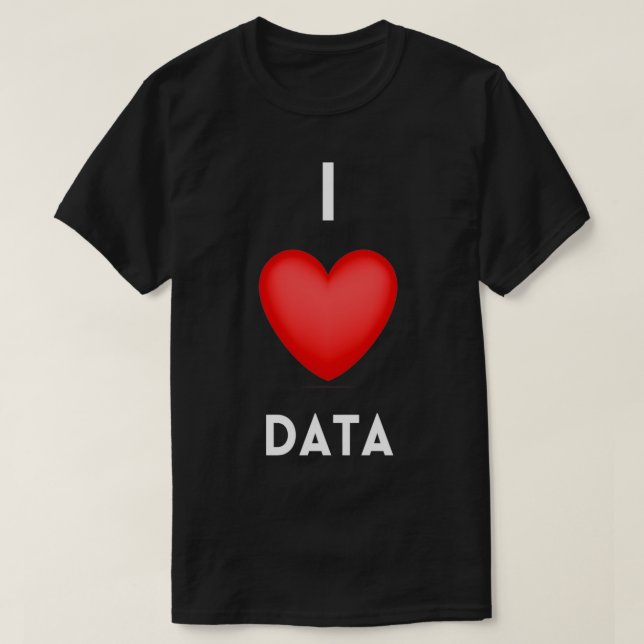 I Kärlek Data Data Science Coding Programmer T Shirt (Design framsida)