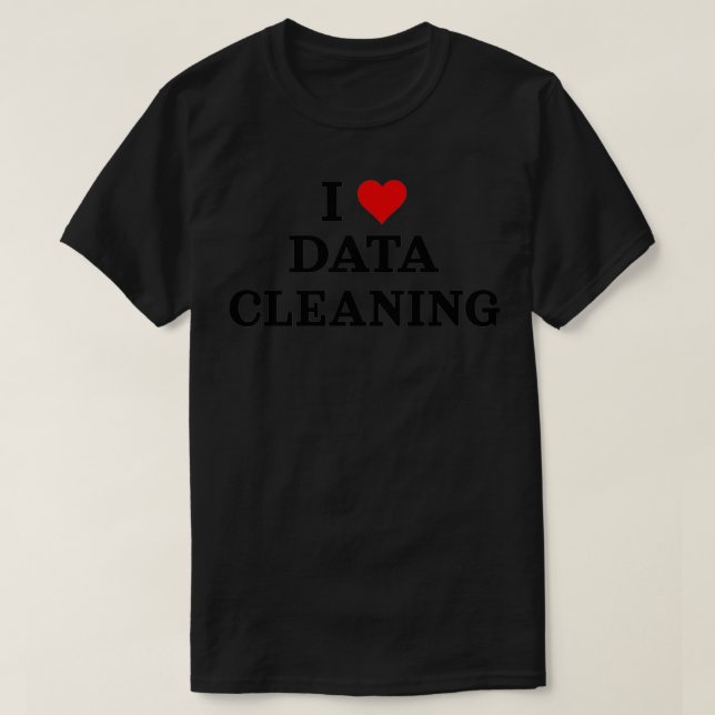 I Kärlek Data Städning Data Analyst Data Scientist T Shirt (Design framsida)