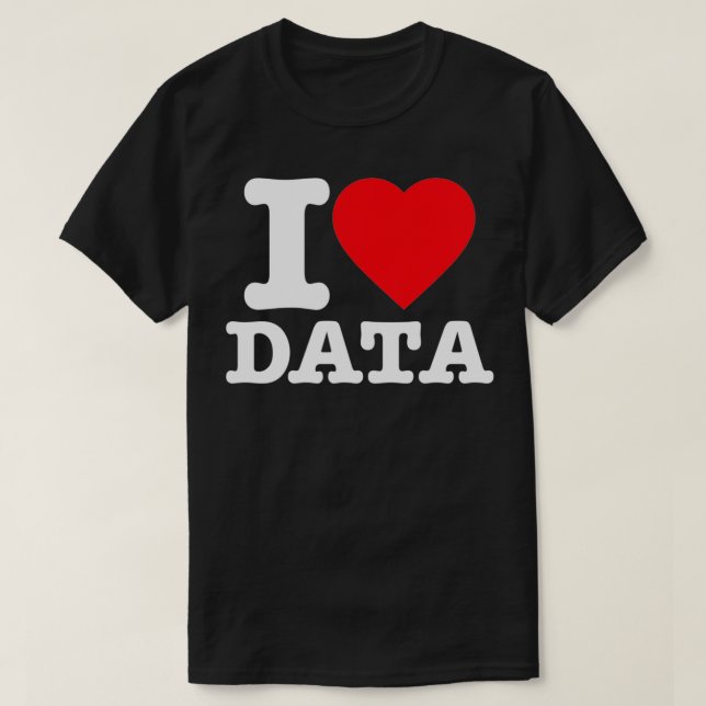 I Kärlek Data White Print Edition Edition T Shirt (Design framsida)