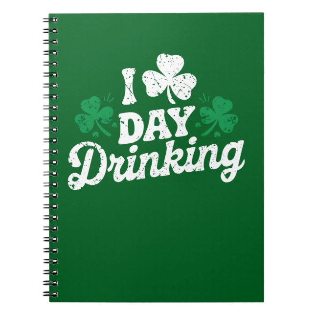 I Kärlek Day Drinking Funny St patrick's day Irish Anteckningsbok (Framsidan)