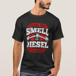 I Kärlek, Diesel i morgon Drive Tr T Shirt