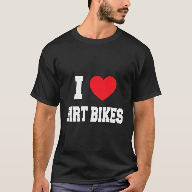 I Kärlek Dirt Bikes T Shirt (Framsida)